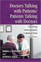 Doctors Talking with Patients/Patients Talking with Doctors: Improving Communication in Medical Visits Second Edition