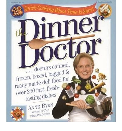 By Anne Byrn The Dinner Doctor (1st First Edition) [Paperback]