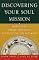 Discovering Your Soul Mission: How to Use Karmic Astrology to Create the Life You Want