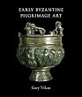Early Byzantine Pilgrimage Art, Revised Edition (Dumbarton Oaks Byzantine Collection Publications)