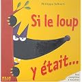 Si le loup y �tait...