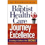 The Baptist Health Care Journey to Excellence: Creating a Culture that WOWs! book cover