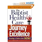 Click here to buy The Baptist Health Care Journey to Excellence: Creating a Culture that WOWs! by Al Stubblefield.
