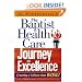 The Baptist Health Care Journey to Excellence: Creating a Culture that WOWs!