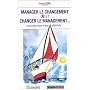 Manager le changement et changer le management... : L'incroyable histoire d'Alain Sertitude