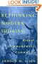 Rethinking Modern Judaism: Ritual, Commandment, Community (Chicago Studies in the History of Judaism)