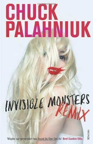 Invisible Monsters Remix by Palahniuk, Chuck (2012) Paperback