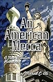 An American Mecca: A New Muslim Homeland An American Mecca: A New Muslim Homeland