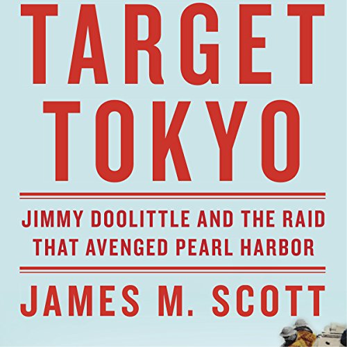 Target Tokyo: Jimmy Doolittle and the Raid That Avenged Pearl Harbor