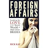 Foreign Affairs: Looking for Love in the Secret World of Mail Order Brides