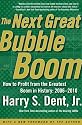 The Next Great Bubble Boom: How to Profit from the Greatest Boom in History: 2006-2010