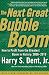 The Next Great Bubble Boom: How to Profit from the Greatest Boom in History: 2006-2010