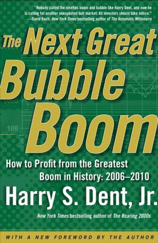 The Next Great Bubble Boom How to Profit from the Greatest Boom in History 2006 2010
