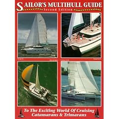 Sailor's Multihill Guide: To the World of Cruising Catamarans & Trimarans (Avalon House Travel)