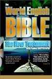 The World English Bible: The New Testament with Psalms and Proverbs