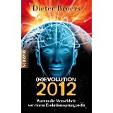 (R)Evolution 2012: Warum die Menschheit vor einem Evolutionssprung stehtvon "Dieter Broers"