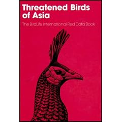 Threatened Birds of Asia: The BirdLife International Red Data Book