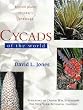 Cycads of the World: Ancient Plants in Today's Landscapes