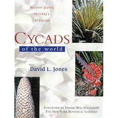 Cycads of the World: Ancient Plants in Today's Landscapes
