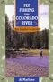 Fly Fishing the Colorado River: An Angler's Guide