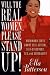 WILL THE REAL WOMEN ... PLEASE STAND UP!: Uncommon Sense About Self-Esteem, Self-Discovery, Sex, and Sensuality