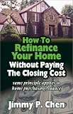 cover of How to Refinance Your Home Without Paying The Closing Cost