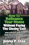 How to Refinance Your Home Without Paying The Closing Cost