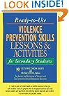 Ready-to-Use Violence Prevention Skills Lessons & Activities for Secondary Students (J-B Ed: Ready-to-Use Activities)