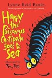 Harry the Poisonous Centipede Goes to Sea