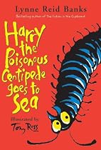 Harry the Poisonous Centipede Goes to Sea