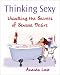 Thinking Sexy: Unlocking the Secrets of Sensual Desire