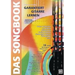 Garantiert Gitarre Lernen - das Songbook: 24 Songs f�r Gitarre