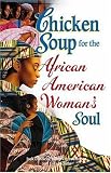 Chicken Soup for the African American Woman's Soul (Chicken Soup for the Soul)