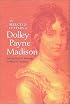 The Selected Letters of Dolley Payne Madison