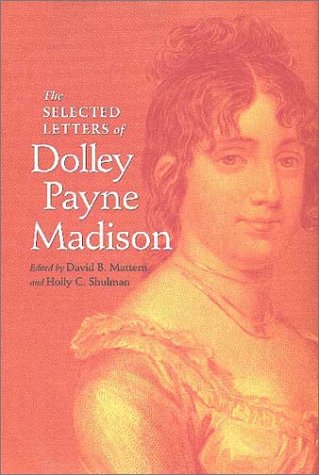 The Selected Letters of Dolley Payne Madison