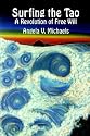 Surfing the Tao: A Revolution of Free Will