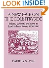 A New Face on the Countryside: Indians, Colonists, and Slaves in South Atlantic Forests, 1500-1800 (Studies in Environment and History)