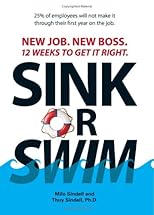 Sink or Swim!: New Job. New Boss. 12 Weeks to Get It Right.