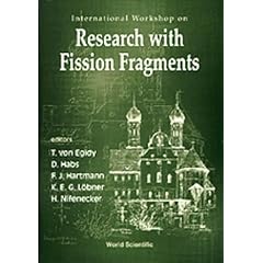 【クリックで詳細表示】International Workshop on Research With Fission Fragments： Benediktbeuern， Germany 28-30 October 1996 [ハードカバー]
