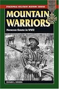 Mountain Warriors: Moroccan Goums in World War II (Stackpole Military History Series)