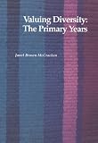 Valuing Diversity: The Primary Years (Naeyc, #238)