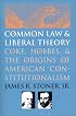 Common Law and Liberal Theory: Coke, Hobbes, and the Origins of American Constitutionalism