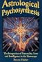 Astrological Psychosynthesis: The Integration of Personality, Love and Intelligence in the Horoscope
