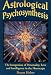 Books : Astrological Psychosynthesis: The Integration of Personality, Love and Intelligence in the Horoscope