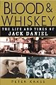 Blood and Whiskey: The Life and Times of Jack Daniel
