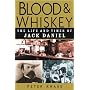 Blood and Whiskey: The Life and Times of Jack Daniel