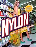 Nylon: the Story of a Fashion Revolution: The Story of a Fashion Revolution