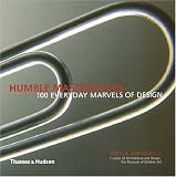 Humble Masterpieces: 100 Everyday Marvels of Design