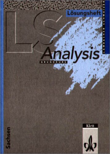 LS Analysis Grundkurs. L�sungsheft. Neubearbeitung. Sachsen
