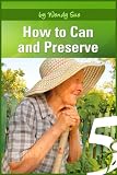 How to Can and Preserve (Starting Your Organic Garden)